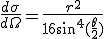 LaTeX: \frac{d\sigma}{d\Omega}=\frac{r^2}{16sin^4(\frac{\theta}{2})}